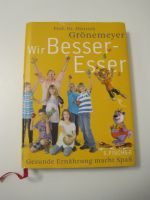 Buch, Prof. Dr. Dietrich Grönemeyer, Wir Besser-Esser Nordrhein-Westfalen - Niederkassel Vorschau