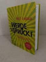 Werde verrückt Wie du bekommst, was du wirklich willst Buch Frankfurt am Main - Eschersheim Vorschau