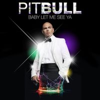 CD - Pitbull - Baby Let Me See Ya Thüringen - Erfurt Vorschau
