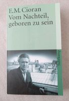 E.M. Cioran Vom Nachteil, geboren zu sein Suhrkamp Buch Nordrhein-Westfalen - Unna Vorschau