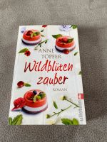 Wildblütenzauber Roman v. Anne Töpfer Baden-Württemberg - Bösingen Vorschau