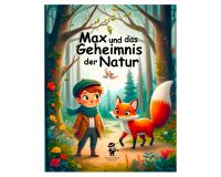Kinderbuch: Max und das Geheimnis der Natur - Lernbuch für Kinder Brandenburg - Werder (Havel) Vorschau