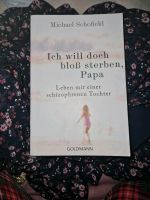 Michael Schofield  Ich will doch bloß sterben, Papa  Leben mit ei Bonn - Hardtberg Vorschau
