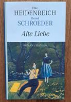 "Alte Liebe", Roman, v. Elke Heidenreich/Bernd Schröder,  top Bayern - Germering Vorschau