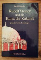 Rudolf Steiner und die Kunst der Zukunft Ewald Koepke Bayern - Aschaffenburg Vorschau