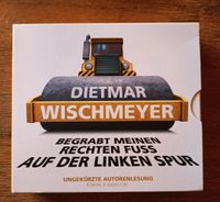 Dieter Wischmeyer Begrabt meinen rechten Fuß auf der linken Spur Nordrhein-Westfalen - Wachtendonk Vorschau