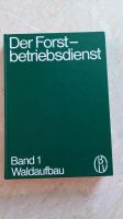 Der Forstbetriebsdienst Band 1 Waldaufbau (1975) Gutschick et al. Niedersachsen - Visselhövede Vorschau