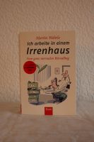 Buch, Martin Wehrle – Ich arbeite in einem Irrenhaus Wuppertal - Langerfeld-Beyenburg Vorschau