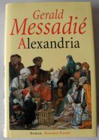 Alexandria, Gerald Messadié; Roman; Gebundene Ausgabe 399 Seiten; Rheinland-Pfalz - Neustadt an der Weinstraße Vorschau