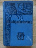 Mädchenliederbuch 8. Auflage 1922 - Verlag Kath. Burschenvereine Bayern - Kempten Vorschau