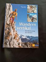 Kletterbuch: Wandern vertikal, die Klettersteige der Schweiz Bayern - Oberpleichfeld Vorschau