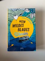 „Mein wildes blaues Wunder“ - Carlie Sorosiak Hardcover Essen - Essen-Borbeck Vorschau