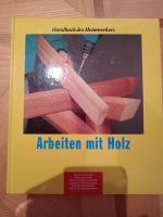 Arbeiten mit Holz - Handbuch des Heimwerkers Bayern - Meeder Vorschau
