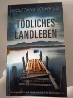 Wolfgang Schweiger - Tödliches Landleben (Chiemgau Krimi) Dortmund - Brechten Vorschau