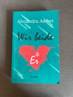 Buch Roman Wir beide und er Alexandra Amber Berlin - Britz Vorschau