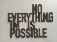 "Not everything is impossible" Schild Wallart Holz Deko Holzdeko Bayern - Theilheim Vorschau