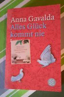 Alles Glück kommt nie v. Anna Gavalda neuwertiges Buch Baden-Württemberg - Merdingen Vorschau
