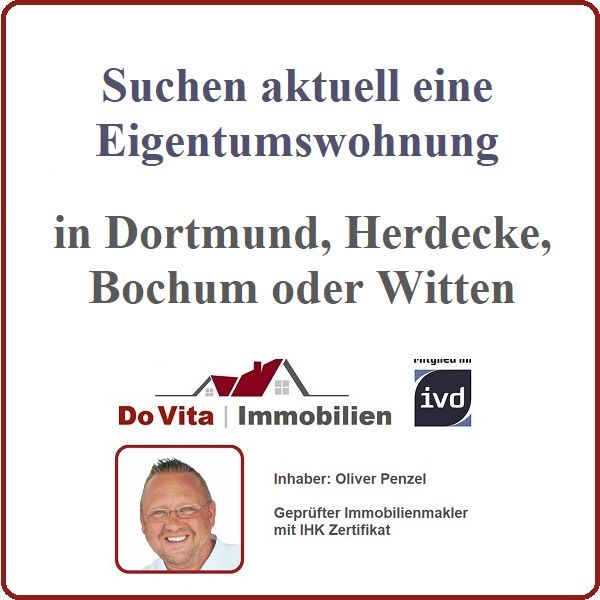 Eigentumswohnung in Raum Dortmund und naher Umgebung gesucht z.B. Bochum, Herdecke oder Witten - Suche ETW in Dortmund