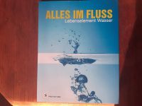 Alles im Fluss:Lebenselement Wasser Buch Neu Niedersachsen - Vechta Vorschau