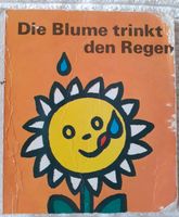 "Die Blume trinkt den Regen"/1975 Gertrud Zucker/DDR Kinderbuchvl Thüringen - Leinefelde-Worbis Vorschau