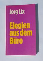 Jorg Lix, Elegien aus dem Büro, Verse, Gedichte, Buch Bayern - Pöttmes Vorschau