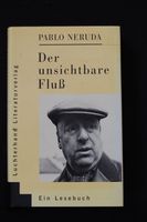 Der unsichtbare Fluß, Pablo Neruda Berlin - Spandau Vorschau