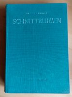 SCHNITTBLUMEN, Franz Böhmig, Fachbuch m. Kulturbeschreibung Sachsen - Löbau Vorschau