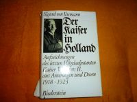 Der Kaiser in Holland Aufzeichnungen Wilhelm II Ilsemann RAR Niedersachsen - Lautenthal Vorschau