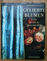 Geliebte Blumen. Eine Kulturgeschichte / Catherine Donzel Kreis Pinneberg - Prisdorf Vorschau