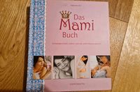 Das Mami Buch - Schwangerschaft, Geburt und die 10 Monate danach Dresden - Striesen-Süd Vorschau