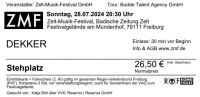 ZMF Freiburg Karten Stehplätze 2 x für Dekker am 28.07.2024 Baden-Württemberg - Ihringen Vorschau