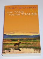 Jene Tage voller Träume; Emily Grayson; Roman; Taschenbuch Rheinland-Pfalz - Neustadt an der Weinstraße Vorschau