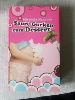 Saure Gurken zum Dessert von Michaela Hanauer Baden-Württemberg - Ulm Vorschau