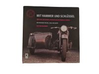 Mit Hammer und Schlüssel Buch M72 CJ750 K750 Ural Dnepr Nordrhein-Westfalen - Olsberg Vorschau