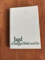 DDR Buch "Jagd in Steppe, Wald und Eis" , Leineneinband Berlin - Niederschönhausen Vorschau