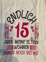 NEU - Geburtstags T-Shirt - Endlich 15! Kr. München - Ismaning Vorschau