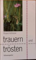 Roland Antholzer. trauern und trösten. Seelsorger, Trauerarbeit Nordrhein-Westfalen - Wiehl Vorschau