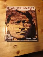 Die Welt der Indianer Geschichte, Kunst, Kultur von den Anfängen Bielefeld - Stieghorst Vorschau