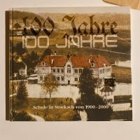 100 Jahre Schule in Stockach 1900-2000 Baden-Württemberg - Volkertshausen Vorschau