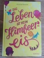 Das Leben ist kein Himbeereis von Kristina Kreuzer Wandsbek - Hamburg Poppenbüttel Vorschau