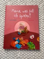 Kinderbuch „Mama, was soll ich spielen?“ Niedersachsen - Hollenstedt Vorschau