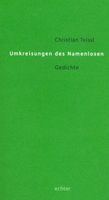 Umkreisungen des Namenlosen - Gedichte von Christian Teissl Bayern - Freilassing Vorschau