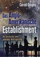 Carroll Quigley: Das Anglo-Amerikanische Establishment Sachsen-Anhalt - Wolfen Vorschau