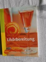 Sachbuch "Likörbereitung", sehr schoene Rezepte Baden-Württemberg - Rastatt Vorschau