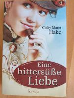 Eine bittersüße Liebe - Cathy Marie Hake Bayern - Kulmbach Vorschau