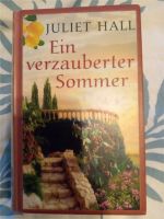 Urlaubsbuch!! Juliet Hall: Ein verzauberter Sommer Baden-Württemberg - Leingarten Vorschau