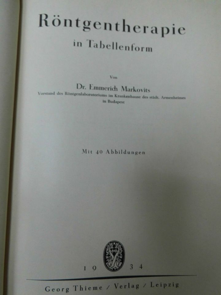 Röntgentherapie in Tabellenform – Dr. Emmerich Markovits – 1934 in Wesel