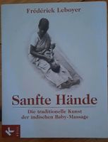 Sanfte Hände Die traditionelle Kunst der indischen Baby - Massage Brandenburg - Oranienburg Vorschau