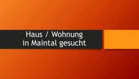 Wohnung oder Haus zur Miete gesucht Hessen - Maintal Vorschau