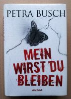 Petra Busch: Mein wirst Du bleiben. Gebundene Ausgabe. Nordrhein-Westfalen - Oberhausen Vorschau